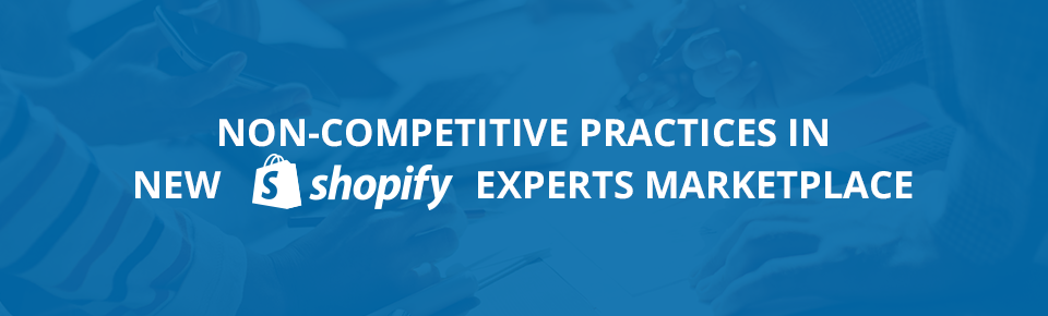 Non-competitive Practices in New Shopify Experts Marketplace