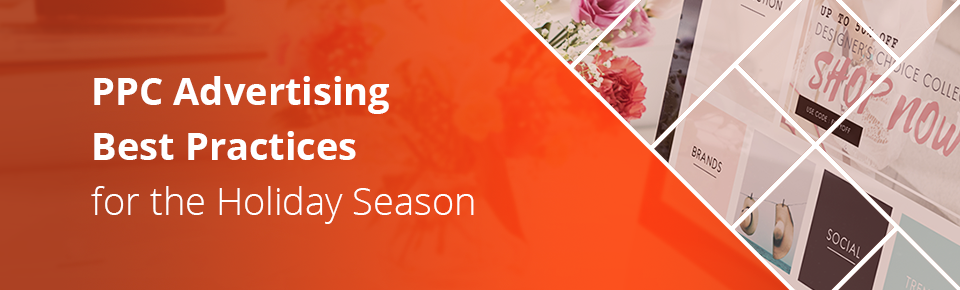 PPC Advertising Best Practices for Holiday Season